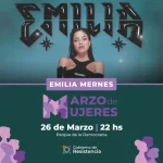 Emilia Mernes dará un show en Resistencia para cerrar una nueva semana de reconocimientos en el Mes de la Mujer